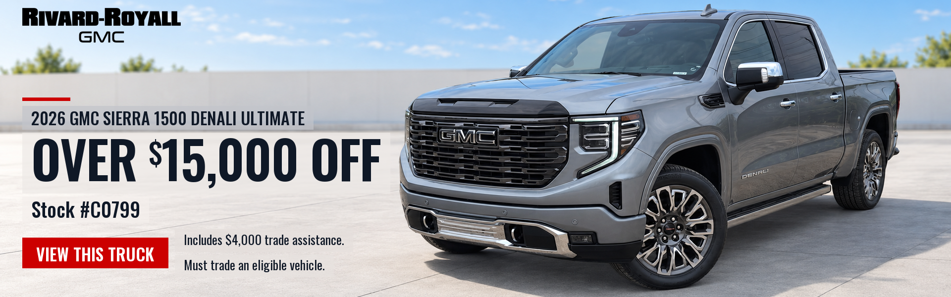 Over $15,000 off a new 2026 GMC Sierra 1500 Denali Ultimate, stock C0799, at Rivard-Royall GMC